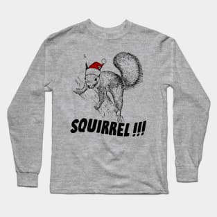 Squirrelllll!!! Long Sleeve T-Shirt